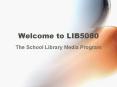 Welcome to LIB5080 PowerPoint PPT Presentation