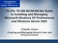 70-270, 70-290 MCSE/MCSA Guide to Installing and Managing Microsoft Windows XP Professional and Windows Server 2003 PowerPoint PPT Presentation