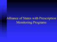 Alliance of States with Prescription Monitoring Programs PowerPoint PPT Presentation