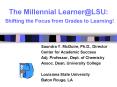 The Millennial LearnerLSU: Shifting the Focus from Grades to Learning PowerPoint PPT Presentation