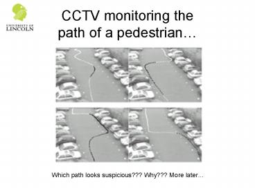 CCTV monitoring the path of a pedestrian
