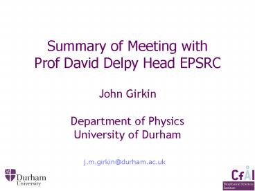 Summary of Meeting with Prof David Delpy Head EPSRC