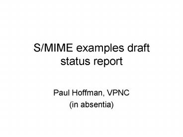 SMIME examples draft status report