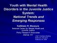 Youth with Mental Health Disorders in the Juvenile Justice System: National Trends and Emerging Resp PowerPoint PPT Presentation