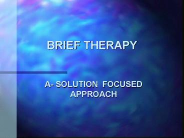 BRIEF THERAPY