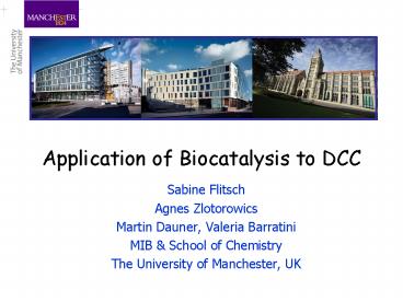 Application of Biocatalysis to DCC