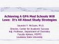 Achieving A GPA Med Schools Will Love: Its All About Study Strategies Saundra Y' McGuire, Ph'D' Dire PowerPoint PPT Presentation