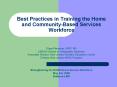 Best Practices in Training the Home and CommunityBased Services Workforce PowerPoint PPT Presentation