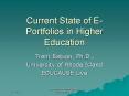 Current State of E-Portfolios in Higher Education PowerPoint PPT Presentation