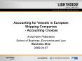 Accounting for Vessels in European Shipping Companies Accounting Choices PowerPoint PPT Presentation