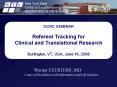 GCRC SEMINAR Referent Tracking for Clinical and Translational Research  Burlington, VT, USA, June 16, 2008 PowerPoint PPT Presentation