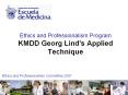 Ethics%20and%20Professionalism%20Program%20KMDD%20Georg%20Lind's%20Applied%20Technique PowerPoint PPT Presentation