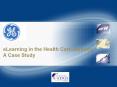 eLearning in the Health Care Industry A Case Study PowerPoint PPT Presentation