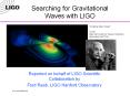 Searching for Gravitational Waves with LIGO PowerPoint PPT Presentation