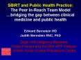 SBIRT and Public Health Practice: The Peer InReach Team Model bridging the gap between clinical medi PowerPoint PPT Presentation