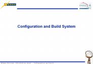 Configuration and Build System