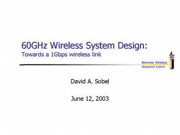 60GHz Wireless System Design: Towards a 1Gbps wireless link