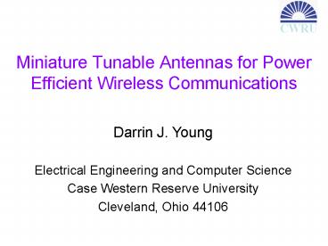 Miniature Tunable Antennas for Power Efficient Wireless Communications