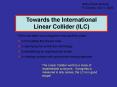 Towards the International Linear Collider ILC PowerPoint PPT Presentation