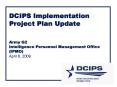 DCIPS Implementation Project Plan Update Army G2 Intelligence Personnel Management Office IPMO PowerPoint PPT Presentation