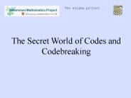 The Secret World of Codes and Codebreaking