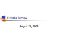 EMedia Review PowerPoint PPT Presentation