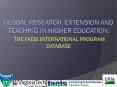 Global Research, Extension and Teaching in Higher education: the FAEis international Program database PowerPoint PPT Presentation