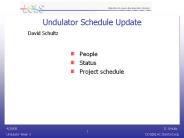 Undulator Schedule Update