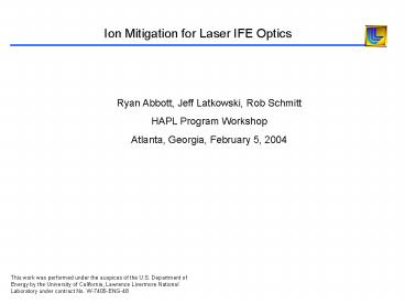 Ion Mitigation for Laser IFE Optics