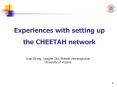 Experiences with setting up the CHEETAH network PowerPoint PPT Presentation