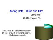 Storing Data: Disks and Files