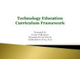 Technology Education Curriculum Framework PowerPoint PPT Presentation