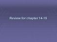 Review for chapter 14-15 PowerPoint PPT Presentation
