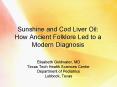 Sunshine and Cod Liver Oil: How Ancient Folklore Led to a Modern Diagnosis PowerPoint PPT Presentation