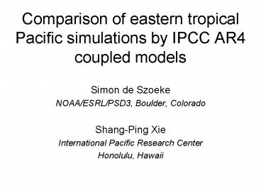 Comparison of eastern tropical Pacific simulations by IPCC AR4 coupled models