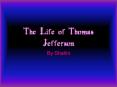 The Life of Thomas Jefferson PowerPoint PPT Presentation