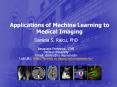 Applications of Machine Learning to Medical Imaging PowerPoint PPT Presentation