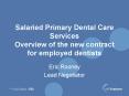 Salaried Primary Dental Care Services Overview of the new contract for employed dentists PowerPoint PPT Presentation