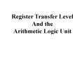 Register Transfer Level PowerPoint PPT Presentation