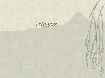 Triggers