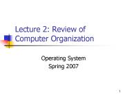 Lecture 2: Review of Computer Organization