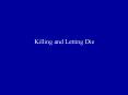 Killing and Letting Die PowerPoint PPT Presentation