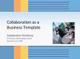 Collaboration as a Business Template PowerPoint PPT Presentation