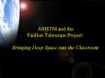ASISTM and the Faulkes Telescope Project: Bringing Deep Space into the Classroom PowerPoint PPT Presentation
