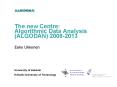 The new Centre: Algorithmic Data Analysis ALGODAN 20082013 PowerPoint PPT Presentation