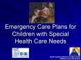 Emergency Care Plans for Children with Special Health Care Needs PowerPoint PPT Presentation
