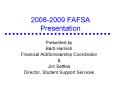 20082009 FAFSA Presentation PowerPoint PPT Presentation