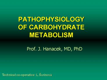 PATHOPHYSIOLOGY OF CARBOHYDRATE METABOLISM