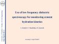 Use of low frequency dielectric spectroscopy for monitoring cement hydration kinetics PowerPoint PPT Presentation