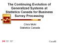 The Continuing Evolution of Generalized Systems at Statistics Canada for Business Survey Processing PowerPoint PPT Presentation